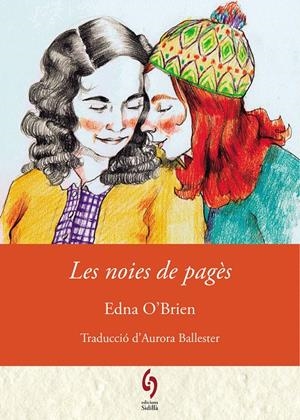 Les noies de pagès | O'Brien, Edna | Cooperativa autogestionària