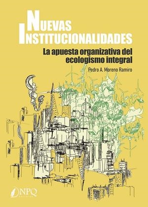 Nuevas institucionalidades | Moreno Ramiro, Pedro A. | Cooperativa autogestionària