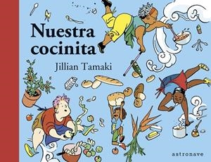 Nuestra cocinita | Tamaki, Jillian | Cooperativa autogestionària
