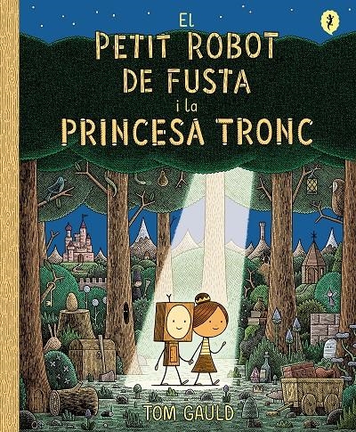 El petit robot de fusta i la princesa tronc | Gauld, Tom