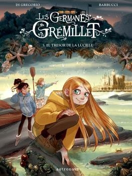 Les germanes Grémillet 3 . El tresor de la Lucille | Di Gregorio, Barbucci