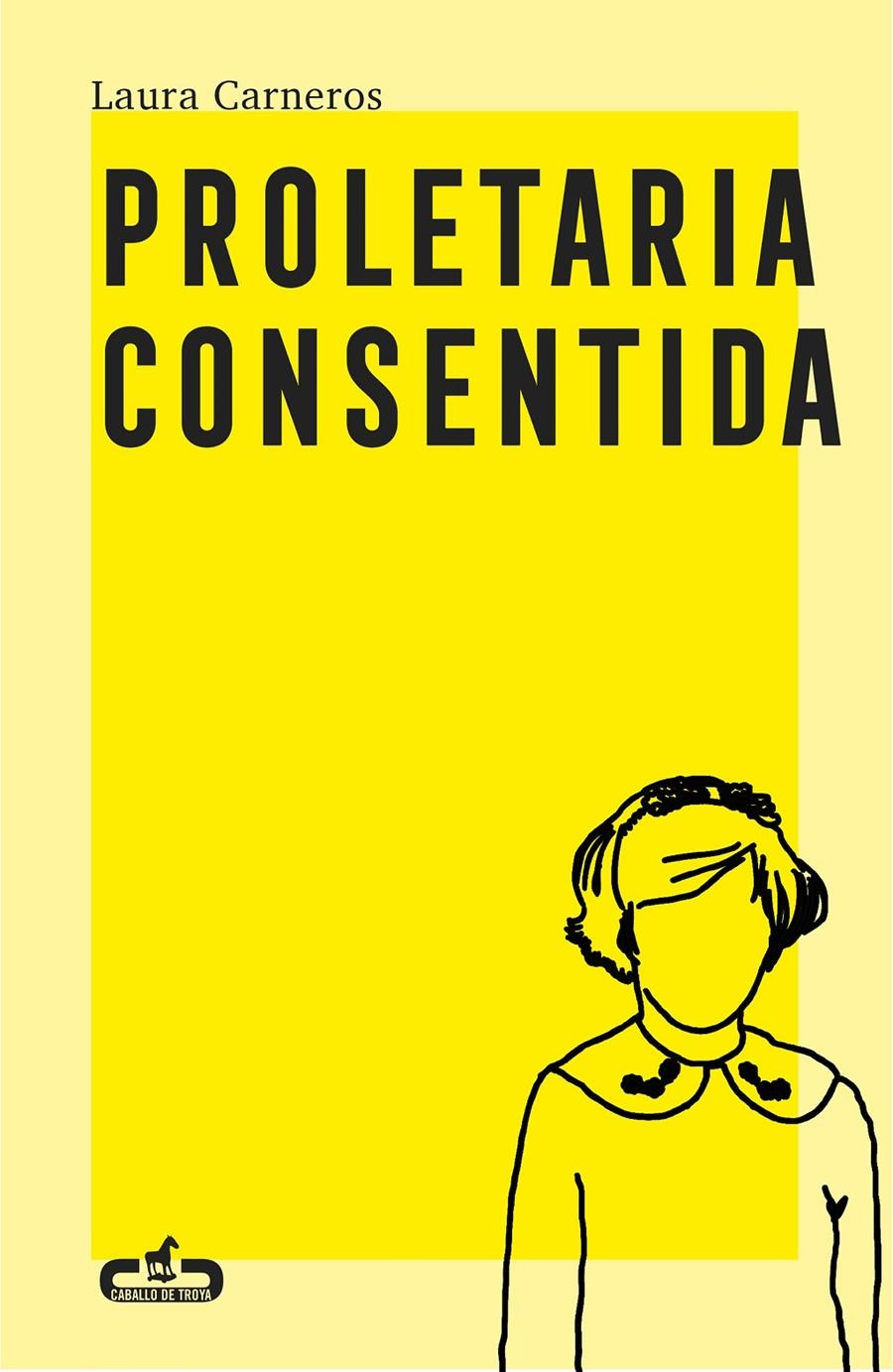 Proletaria consentida | Carneros, Laura