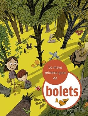 La meva primera guia de bolets | Julve, Òscar | Cooperativa autogestionària
