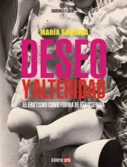 Deseo y alteridad | SANTANA FERNÁNDEZ, MARÍA | Cooperativa autogestionària