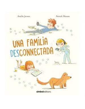 Una família desconnectada | Masson, Annick/Javaux, Amélie | Cooperativa autogestionària