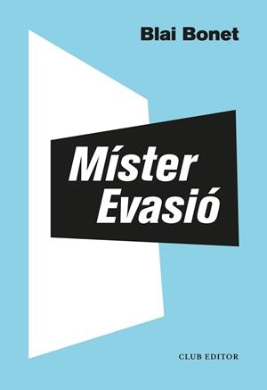 Míster Evasió | Bonet, Blai | Cooperativa autogestionària