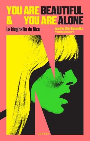 You Are Beautiful and You Are Alone: La biografía de Nico | Otter Bickerdike, Jennifer | Cooperativa autogestionària
