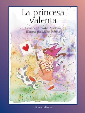 La princesa valenta | Apellániz, Arancha / Piérola, Mabel | Cooperativa autogestionària