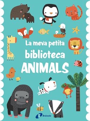 La meva petita biblioteca. Animals | Varios Autores | Cooperativa autogestionària