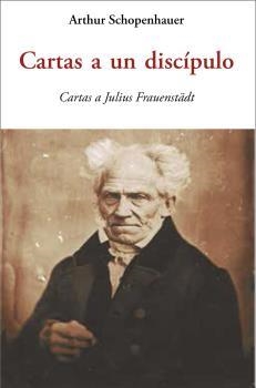 Cartas a un discípulo | Schopenhauer, Arthur | Cooperativa autogestionària