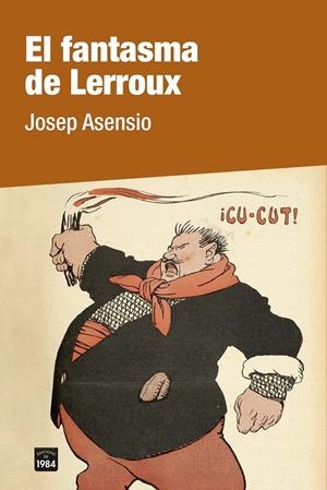 El fantasma de Lerroux | Asensio, Josep | Cooperativa autogestionària
