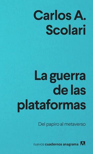 La guerra de las plataformas | Scolari, Carlos A. | Cooperativa autogestionària