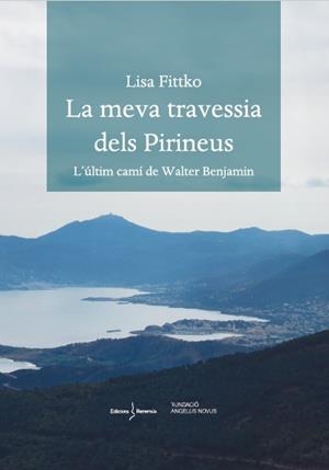 La meva travessia dels Pirineus | Fittko, Lisa | Cooperativa autogestionària