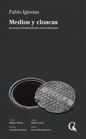 Medios y cloacas | Iglesias, Pablo | Cooperativa autogestionària