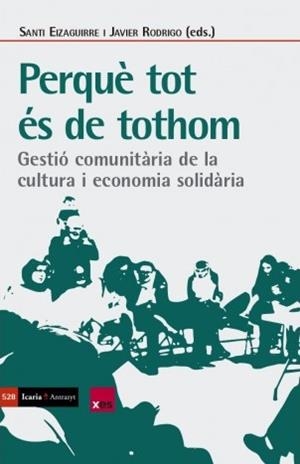 Perquè tot és de tothom | EIZAGUIRRE, SANTI/RODRIGO, JAVIER | Cooperativa autogestionària