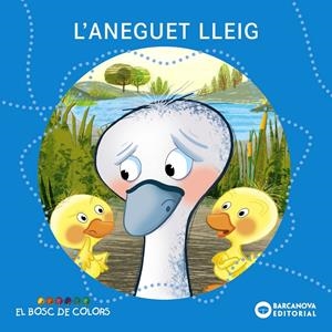 L'aneguet lleig | Baldó, Estel/Gil, Rosa/Soliva, Maria | Cooperativa autogestionària