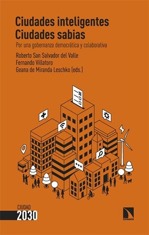 Ciudades inteligentes, ciudades sabias | San Salvador del Valle, Roberto San Salvador del Valle/Villatoro, Fernando/De Miranda Leschko, Geana | Cooperativa autogestionària