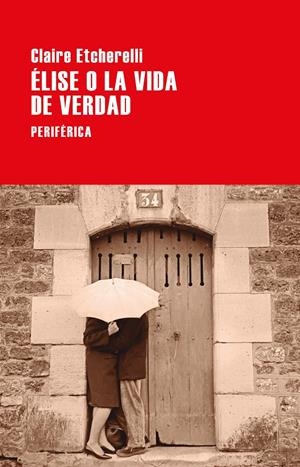 Élise o la vida de verdad | Etcherelli, Claire | Cooperativa autogestionària