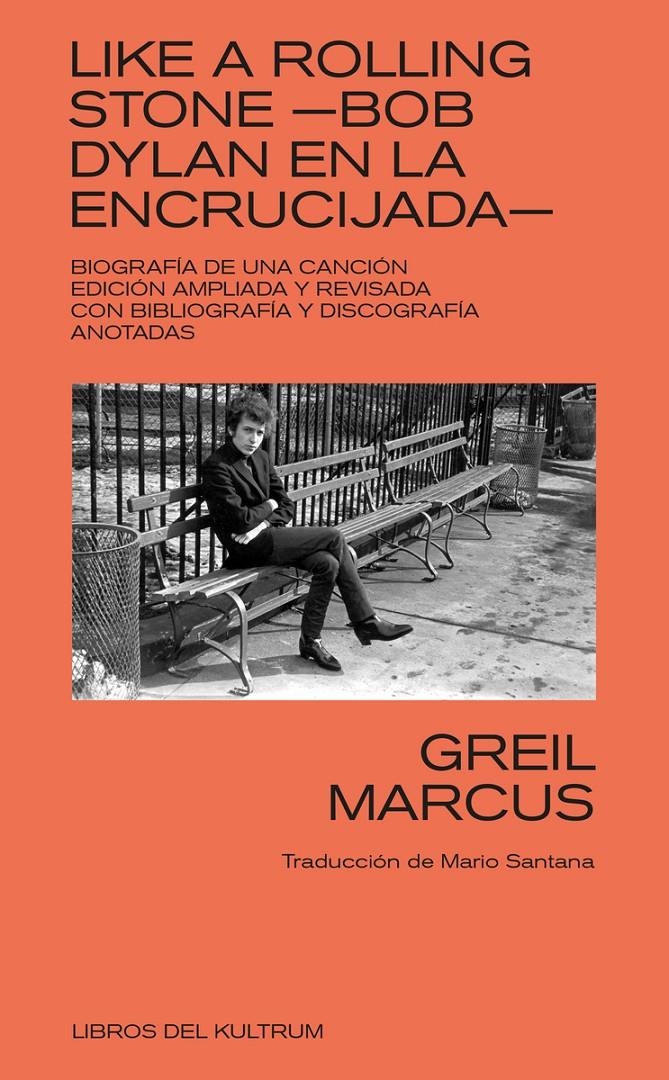 Like a Rolling Stone - Bob Dylan en la encrucijada | Greil, Marcus | Cooperativa autogestionària