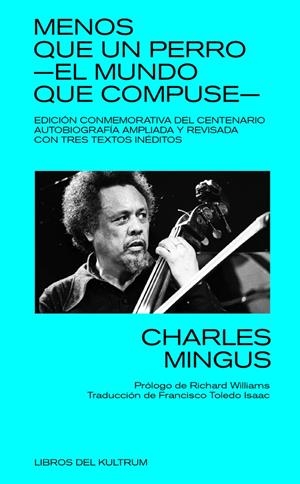 Menos que un perro: El mundo que compuse | Mingus, Charles | Cooperativa autogestionària