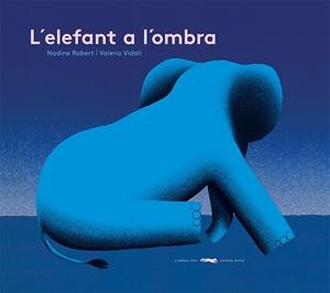 L’elefant a l’ombra | Robert, Nadine | Cooperativa autogestionària