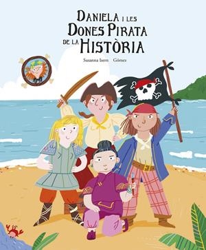 Daniela i les dones pirata de la història | Isern, Susanna; Gómez | Cooperativa autogestionària