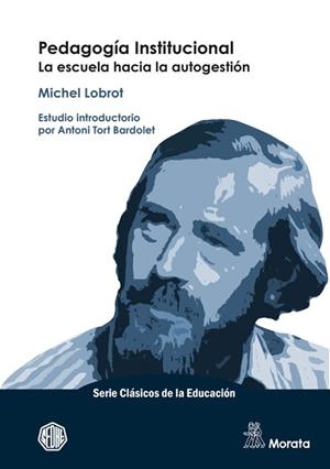 Pedagogía institucional. La escuela hacia la autogestión | Lobrot, Michel | Cooperativa autogestionària