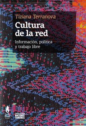 Cultura de la red | TERRANOVA, TIZIANA | Cooperativa autogestionària