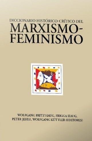 Diccionario histórico-crítico del marxismo feminismo | HAUG, FRIGGA; HAUG, WOLFGANG FRITZ - AA. VV. | Cooperativa autogestionària