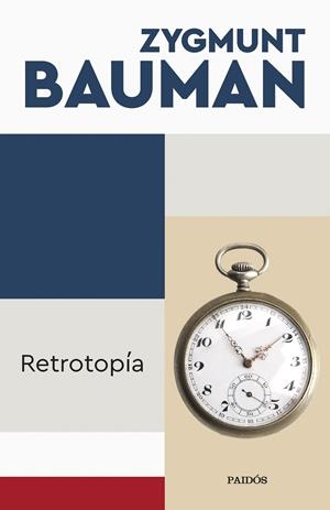 Retrotopía | Bauman, Zygmunt | Cooperativa autogestionària