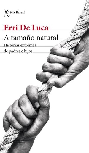 A tamaño natural | De Luca, Erri | Cooperativa autogestionària