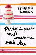 Perdona però vull casar-me amb tu | Moccia, Federico | Cooperativa autogestionària