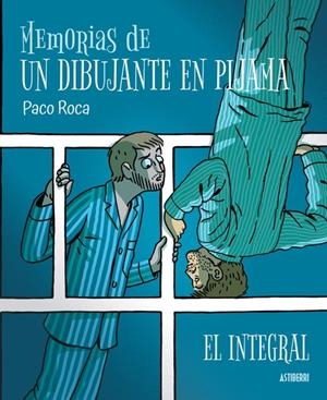 Memorias de un dibujante en pijama. El integral | Roca, Paco | Cooperativa autogestionària