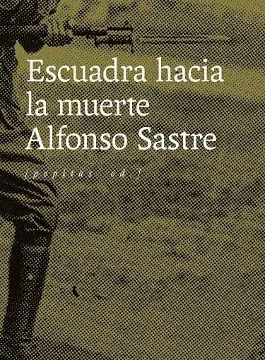 Escuadra hacia la muerte | Sastre, Alfonso | Cooperativa autogestionària