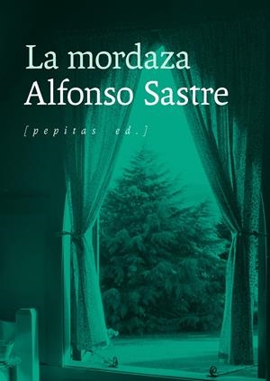 La mordaza | Sastre, Alfonso