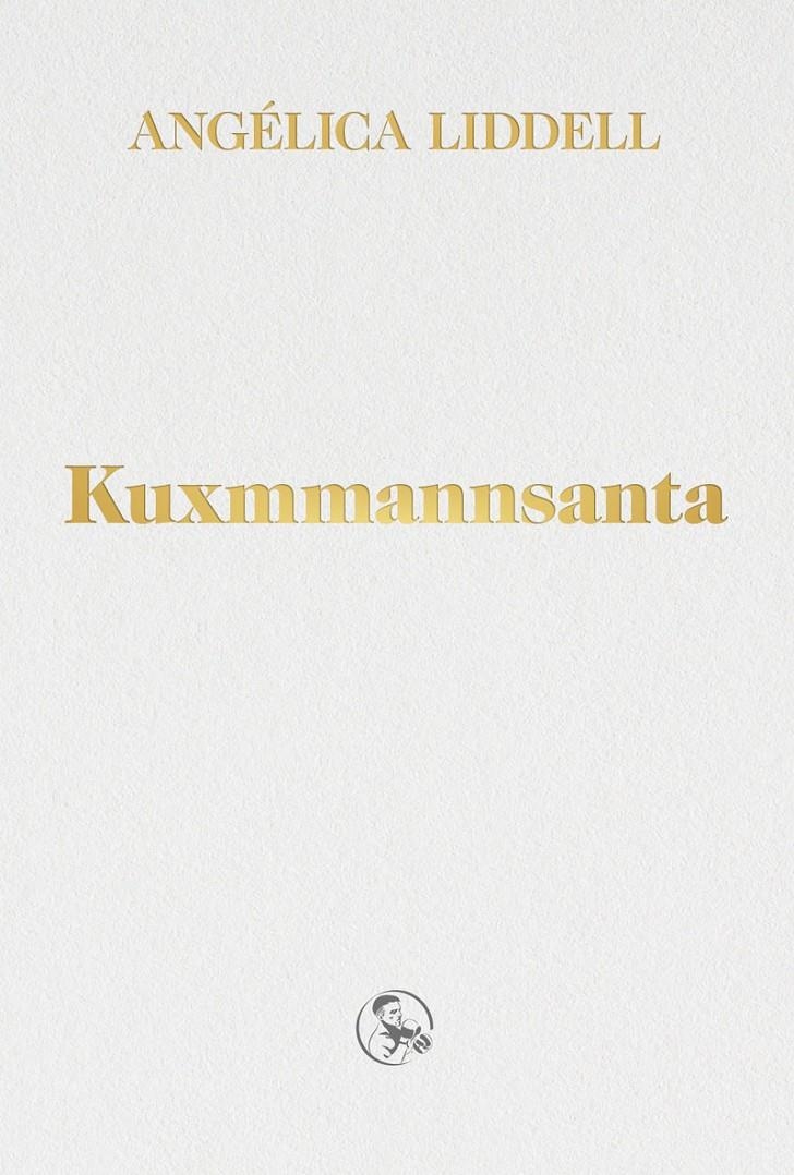 Kuxmmannsanta | Liddell, Angélica | Cooperativa autogestionària