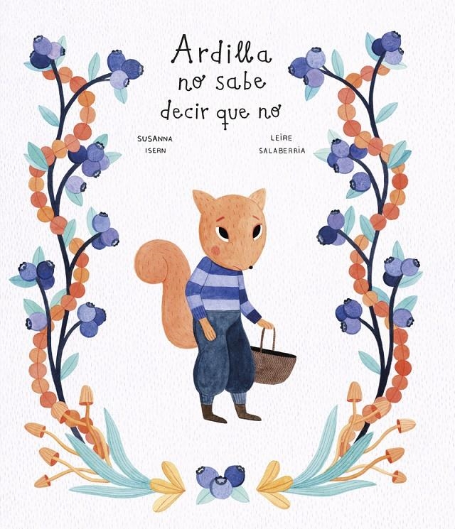 Ardilla no sabe decir que no | Isern, Susanna/Salaberria, Leire | Cooperativa autogestionària