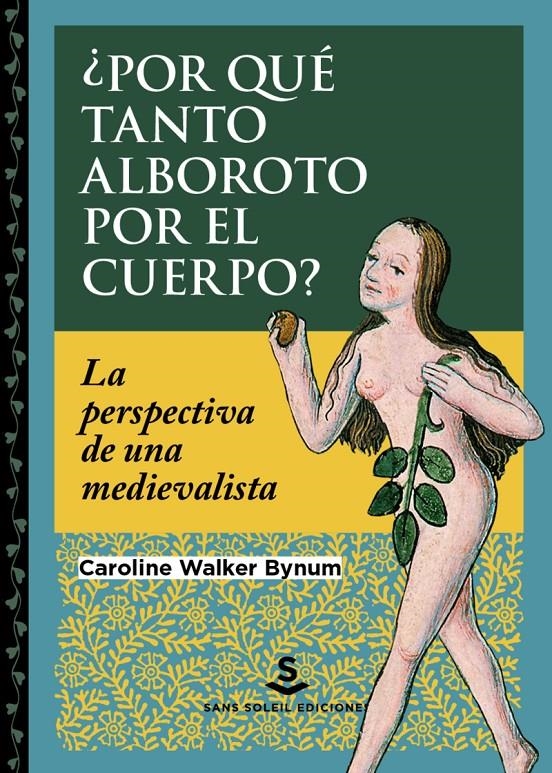 ¿Por qué tanto alboroto por el cuerpo? | Walker Bynum, Caroline | Cooperativa autogestionària