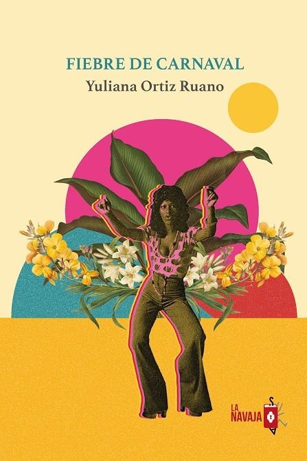 Fiebre de carnaval | Ortiz Ruano, Yuliana