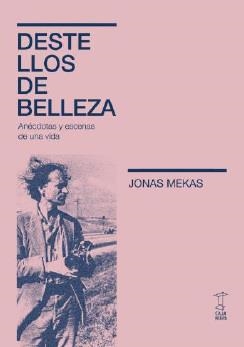 Destellos de belleza | Mekas, Jonas | Cooperativa autogestionària