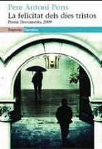 La felicitat dels dies tristos | Pons, Pere Antoni | Cooperativa autogestionària