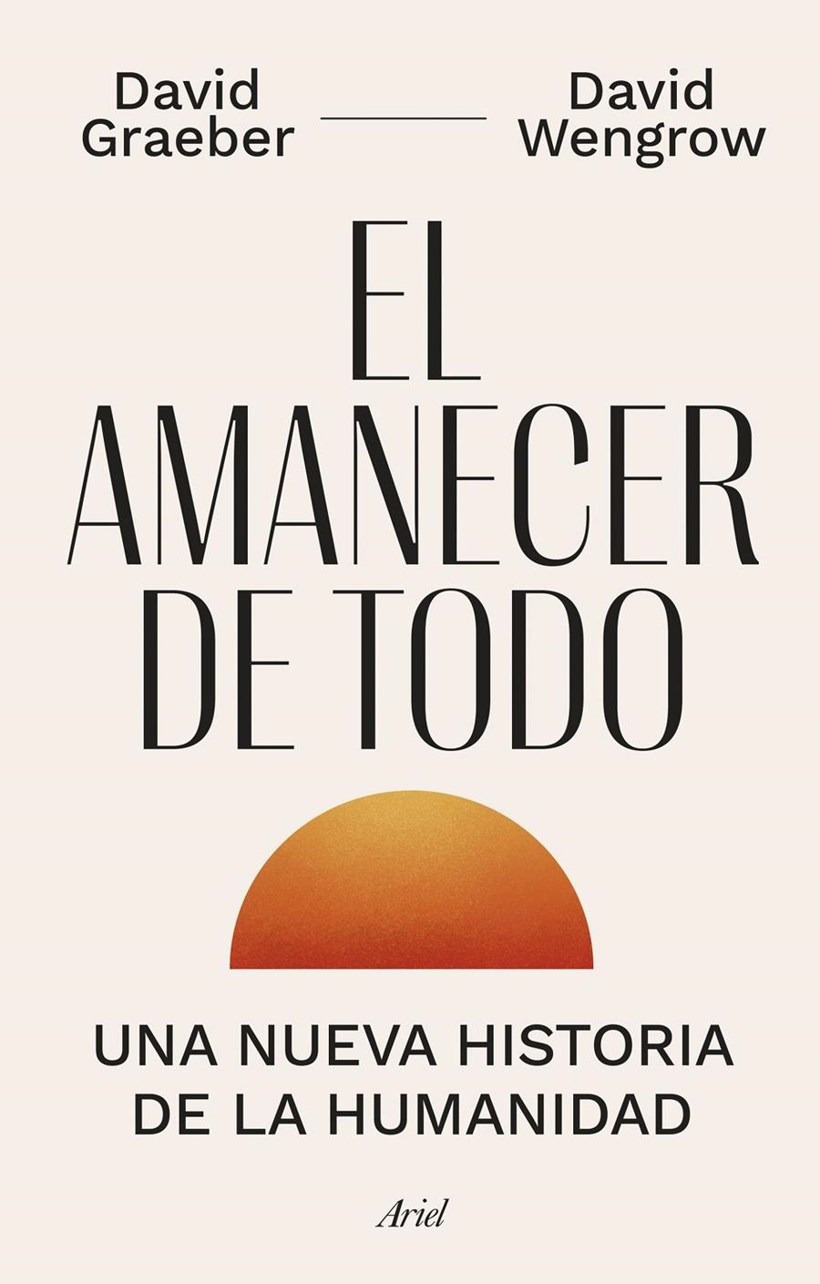 El amanecer de todo | Graeber, David/Wengrow, David