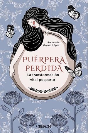 Puérpera perdida. La transformación vital posparto | Gómez López, Ascensión | Cooperativa autogestionària