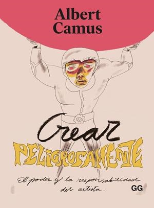 Crear peligrosamente | Camus, Albert | Cooperativa autogestionària