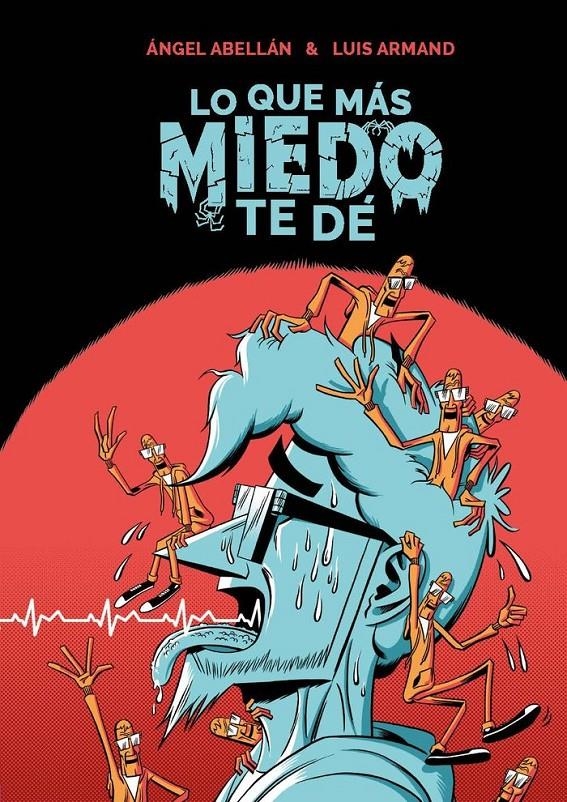 Lo que más miedo te dé | Abellán, ángel; Armand, Luís