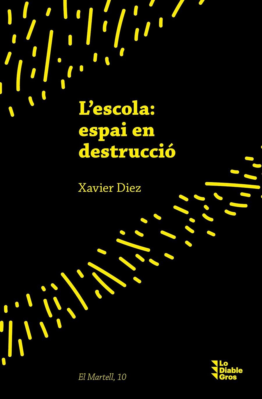 L'escola: espai en destrucció | Díez, Xavier | Cooperativa autogestionària