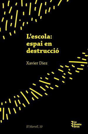 L'escola: espai en destrucció | Díez, Xavier