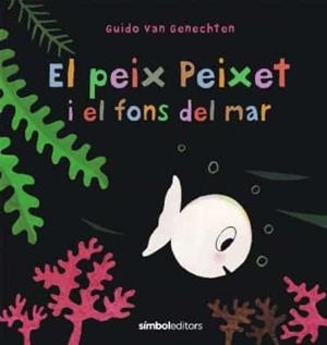 El peix Peixet i el fons del mar | Guido van Genechten | Cooperativa autogestionària