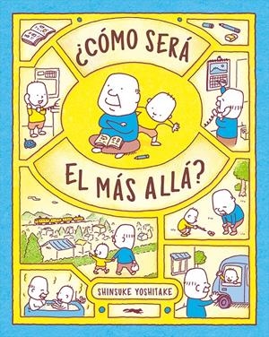 ¿Cómo será el más allá? | Shinsuke Yoshitake | Cooperativa autogestionària