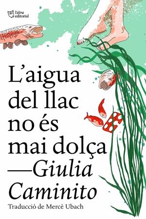 L'aigua del llac no és mai dolça | Caminito, Giulia | Cooperativa autogestionària